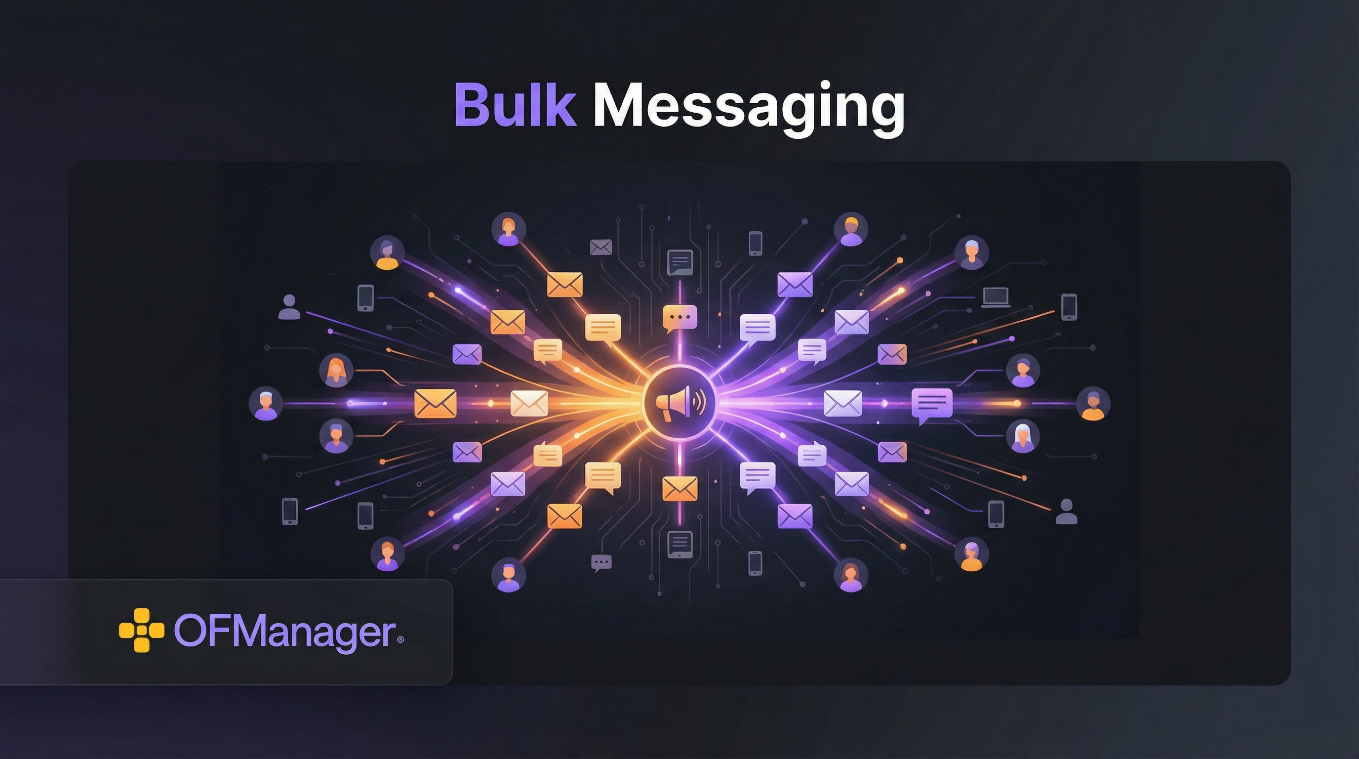 OnlyFans Mass Messaging: How to Send Priority Bulk Messages | OFManager